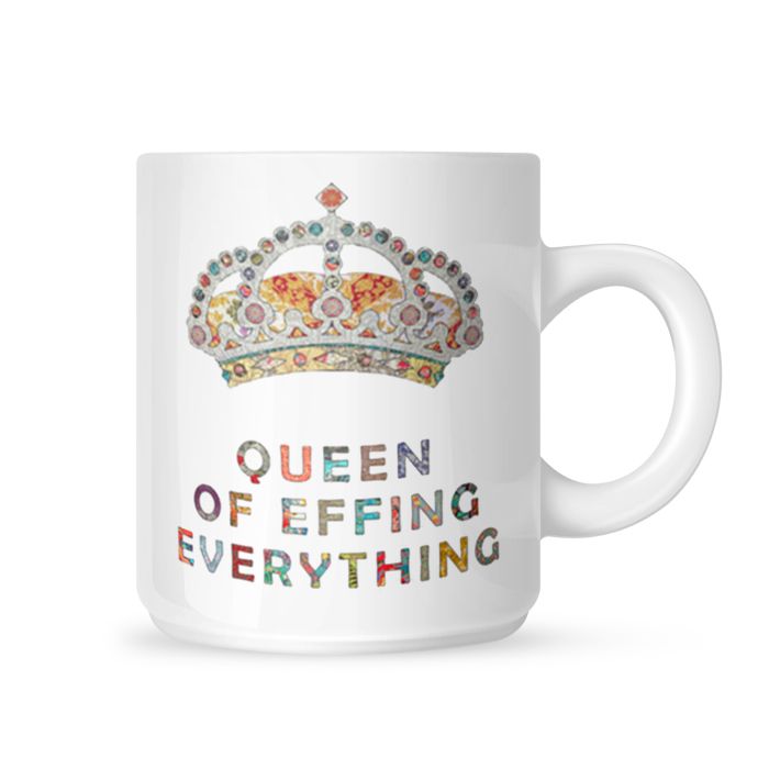 Queen of Effing Everything Mug