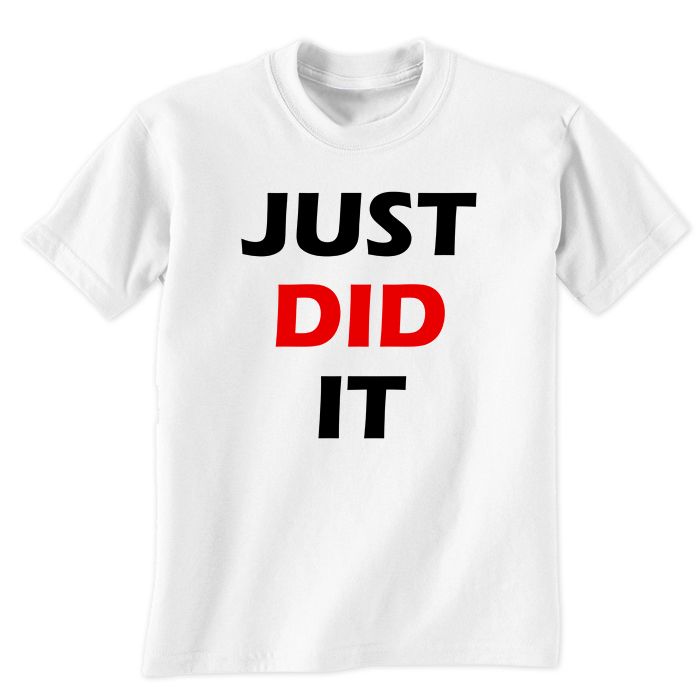 Just Did It T-Shirt